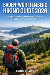 Baden-Württemberg Hiking Guide 2026 - Brooks Saint - 9798244303957