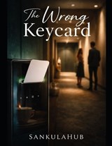 The Wrong Keycard - Sankula Hub - 9798244311143