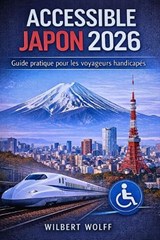 Accessible Japon 2026 - Wilbert Wolff - 9798244320091