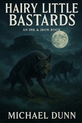 Hairy Little Bastards - Michael Lee Dunn - 9798244335132
