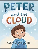 Peter and the Cloud - Gerry Glenn Jones - 9798244354966