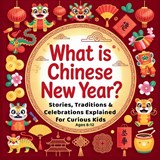 What is Chinese New Year? - Aryya Wayfinder - 9798244395471