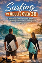 Surfing for Adults Over 30 - Alexander Rhea - 9798244421491