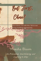 But, first chai? - Meesha Bloom - 9798244425949