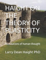 Haight on the Theory of Plasticity - Larry Dean Haight - 9798244435795