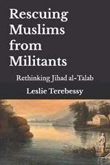 Rescuing Muslims from Militants - Leslie Terebessy - 9798244440591