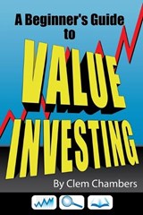 A Beginner's Guide To Value Investing - Clem Chambers - 9798244456134