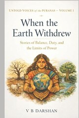 When the Earth Withdrew - T Vijayan Babu ; V B D a R S H a N - 9798244468472