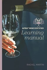 AFNA(TM) Wine Certified Learning Manual - Rachel Martin - 9798244472998