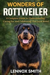 Wonders of Rottweiler - Lennox Smith - 9798244499940
