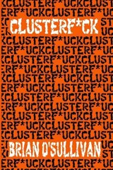 Clusterf*ck - Brian O'Sullivan - 9798244502848