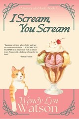 I Scream, You Scream - Wendy Lyn Watson - 9798244531947