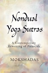 The Nondual Yoga Sutras - Mokshadas - 9798244541458