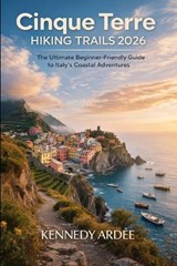 Cinque Terre Hiking Trails 2026 - Kennedy Ardee - 9798244543728