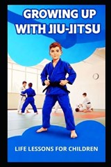 Growing Up with Jiu-Jitsu - Wander Venerio C de Freitas - 9798244557626