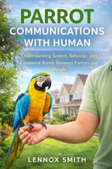 Parrot Communications with Human - Lennox Smith - 9798244589085