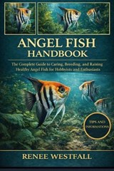 Angel Fish Handbook - Renee Westfall - 9798244592610