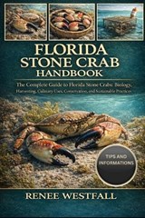 Florida Stone Crab Handbook - Renee Westfall - 9798244606133