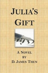 Julia's Gift - D James Then - 9798244631562