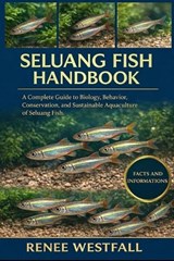 Seluang Fish Handbook - Renee Westfall - 9798244645491