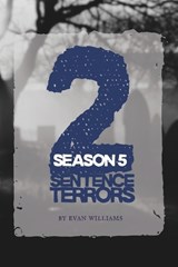 2 Sentence Terrors, Season 5 - Evan Williams - 9798244660913