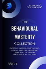 The Behavioural Mastery Collection (Part 1 of 2) - Darryl Howe - 9798244684728