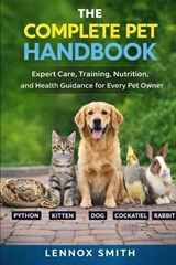The Complete Pet Handbook - Lennox Smith - 9798244727906