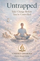 Untrapped - Unified Dharma - 9798244740431