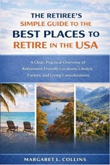 The Retiree's Simple Guide to the Best Places to Retire in the USA - Margaret L Collins - 9798244771121