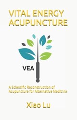 Vital Energy Acupuncture - Xiao Lu - 9798244772104