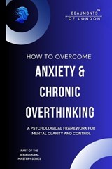 How To Overcome Anxiety And Chronic Overthinking - Darryl Howe - 9798244798760