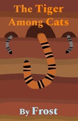 The Tiger Among Cats - Frost Aure - 9798244935059