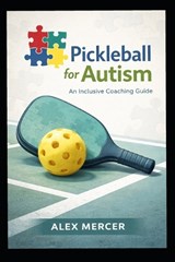 Pickleball for Autism - Alex Mercer - 9798244964554