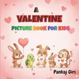 A Valentine Picture Book for Kids - Pankaj Giri - 9798244970395