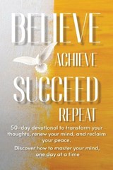 Believe Achieve Succeed Repeat - W G Davis - 9798245010083