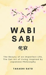 Wabi Sabi - Takashi Sato - 9798245015804