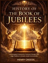 History of The Book of Jubilees - Henry Creeds - 9798245028408