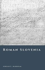 Roman Slovenia - Adrian E Markham - 9798245035130