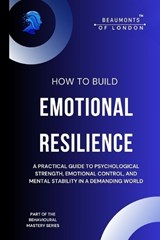 How To Build Emotional Resilience - Darryl Howe - 9798245050546