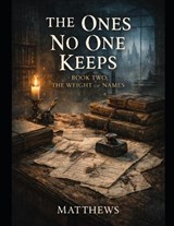 The Ones No One Keeps - Matthews - 9798245064307