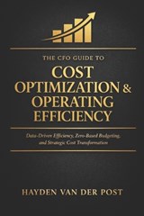 The CFO Guide to Cost Optimization & Operating Efficiency - Hayden Van Der Post - 9798245068053