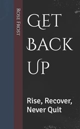 Get Back Up - Rose Frost - 9798245092171