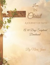 Love In Christ, A Journey Of Faith - Nora Jones - 9798245099835