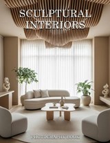 Sculptural Interiors Photography Book - Marcus Fielding Publishing - 9798245130675