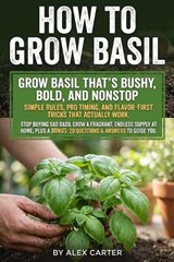 How to Grow Basil - Alex Carter - 9798245153230
