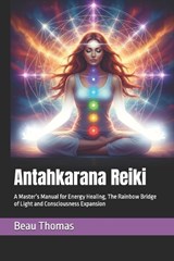 Antahkarana Reiki - Beau James Thomas - 9798245181134