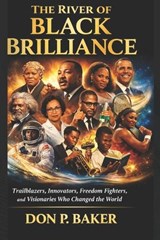 The River of Black Brilliance - Don P Baker - 9798245184333