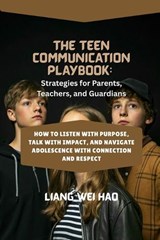 The Teen Communication Playbook - Liang Wei Hao - 9798245192451