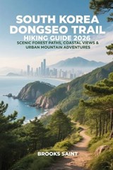South Korea Dongseo Trail Hiking Guide 2026 - Brooks Saint - 9798245199474