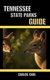 Tennessee State Parks Guide - Carlos Carl - 9798245337975